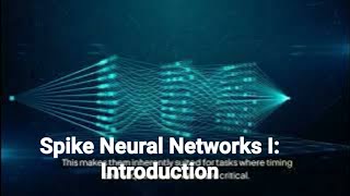 Spiking Neural Networks I: Introduction #neuralnetworks #snn