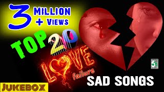 Top 20 Love Failure Sad Songs Audio Jukebox
