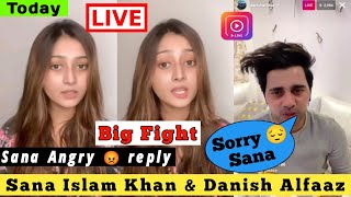 Big Fight Sana Islam Khan and Danish Alfaaz || Sana Khan Live today || Sana angry 😡 reply to danish