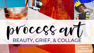 Processing Beauty & Grief via Intuitive Collage & Journaling #collageart #arttutorial #processart