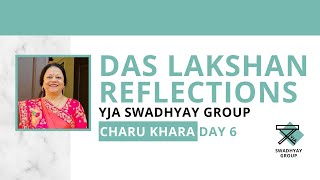 Das Lakshan Reflections Day #6 | YJA Swadhyay Group