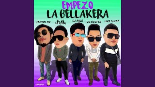 Empezo la Bellakera (feat. Bm Studio, Dj Woofer, Fentus \u0026 Luis Gleez)