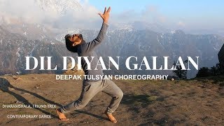 Dil Diyan Gallan | Deepak Tulsyan | Travel Dance Choreography | Triund Trek, Mcleodganj,