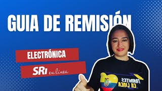 CÓMO EMITIR UNA GUIA DE REMISIÓN ELECTRÓNICA SRI ECUADOR 2023