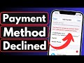 Payment Method declined App Store | How to Fix Your Payment Method Was Declined Error on iPhone iPad