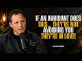 If AN Avoidant Does This… They’re Not Avoiding You — They’re in LOVE! | Chase Hughes