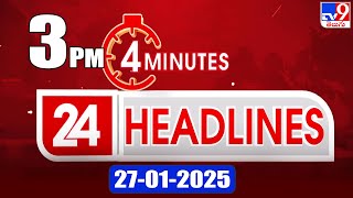 4 Minutes 24 Headlines | 3 PM | 27-01-2025 - TV9