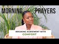 Prayer : Breaking Agreement With Comfort (Day 20)