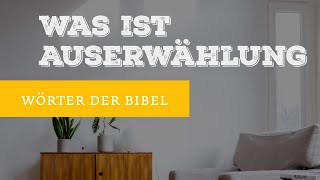 Was ist Auserwählung?