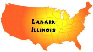 How to Say or Pronounce USA Cities — Lanark, Illinois