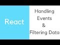 React: Handling events and filtering data