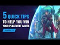 5 Quick Tips to help WIN your Ranked Placement games in Season 12!