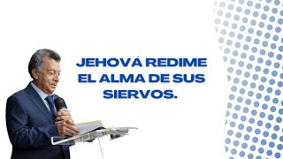 Jehová redime el alma de sus siervos.