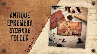 Antique Ephemera Storage Folder, Tutorial, Ideas and Tips #vintagejournaling #vintagefolder