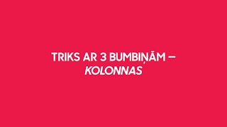 11. Žonglēšanas ievadkurss. Triks ar 3 bumbiņām - Kolonnas