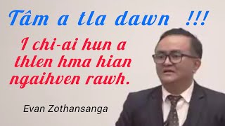 Tam a lo thleng dawn. Evan Zothansanga