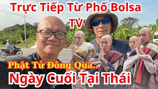 Tin Nóng..Trực Tiếp Bộ Hành Sáng 25/2 Phố Bolsa TV Cùng Tăng Đoàn Sư Minh Tuệ..Hộ Chiếu Đã Ổn...