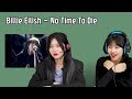 KOREANS REACT TO Billie Eilish 'No Time To Die' 007 OST
