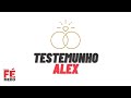 Testemunho de Casamento Restaurado - Alex