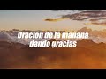 Oración de agradecimiento por un día más de vida | Dios es mi Guía