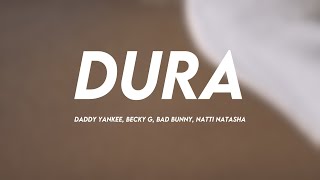 Dura - Daddy Yankee, Becky G, Bad Bunny, Natti Natasha (Letra)