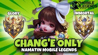 Namatin Mobile Legends tapi Chang'e Only dari Glory sampai Immortal