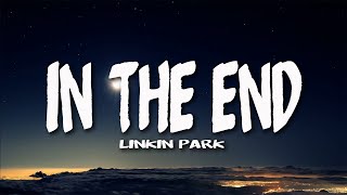 In The End - Linkin Park (Lyrics)