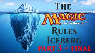 The Magic: the Gathering Rules Iceberg explained (part 3 - final)