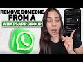 How to Remove Someone from a WhatsApp Group (Quick and Easy Guide)