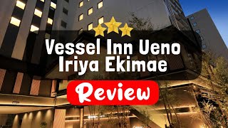 Vessel Inn Ueno Iriya Ekimae Tokyo Review - Is This Hotel Worth It?