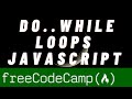 Javascript tutorial for beginners- Iterate with Javascript do While loops -  freeCodeCamp