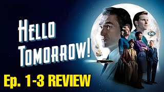 Hello Tomorrow! Episode 1-3 Review