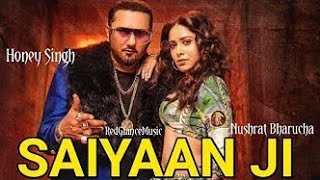 Saiyaan Ji - Yo Yo Honey Singh New Video Song 2021, Saiyan Ji Nushrat Bharucha, Saiya Ji Neha Kakkar