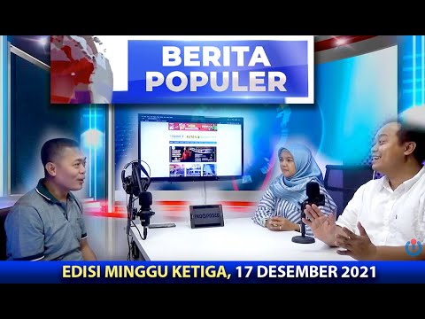 BERITA POPULER | Edisi Minggu Ketiga, 17 Desember 2021 - YouTube