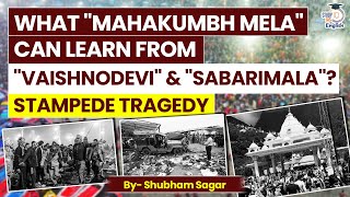 Mahakumbh Stampede Tragedy | What Can it LEARN From Vaishnodevi \u0026 Sabarimala? | UPSC CSE 2025