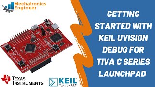 Getting Started with Keil uVision Debug for TIVA C Series