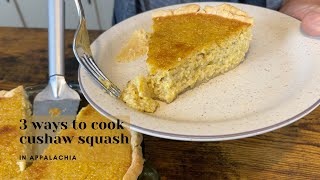 3 Of My Favorite Cushaw Recipes - In Appalachia