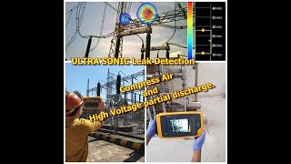 ULTRA SONIC Leak Detection on compress air and high voltage partial discharge.