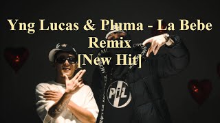Yng Lvcas & Peso Pluma - La Bebé Remix ( LETRA )