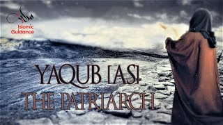 Yaqub [Jacob] AS - The Patriarch