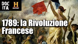 | DOC ITA 1789: scoppia la Rivoluzione Francese | Documentario in italiano sulla Storia