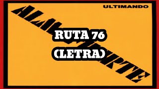 Almafuerte - Ruta 76 (Letra)