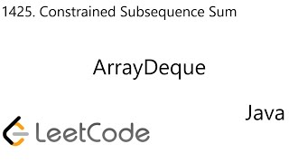 LeetCode 1425 | Constrained Subsequence Sum | ArrayDeque | Debug | Java