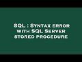 SQL : Syntax error with SQL Server stored procedure
