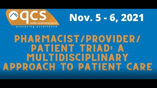 QCS Session 2: Pharmacist/Provider/Patient Triad: A Multidisciplinary Approach to Patient Care