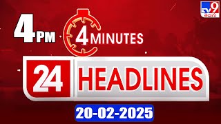 4 Minutes 24 Headlines | 4PM | 20-02-2025 - TV9