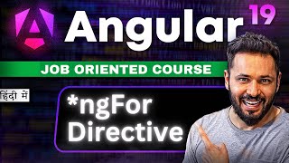 Angular 19 Tutorial in Hindi #28 ngFor directive | Structural Directives