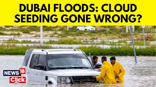 Dubai Floods Latest News: How UAE Creates Artificial Rain, Linked To Dubai Weather Chaos | N18V