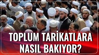 Toplum Tarikatlara Nasıl Bakıyor? | Haber Aktif | 09.10.2020