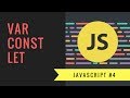Javascript Tutorial 2018 [#4] - Var, Const, and Let in ES6 Javascript
